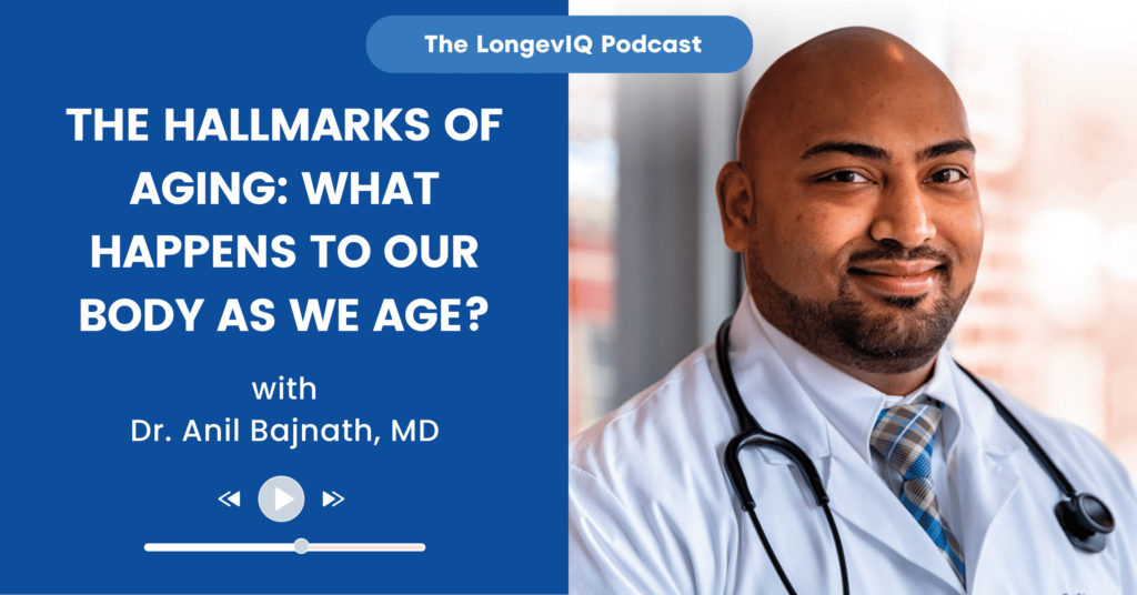 The Hallmarks of Aging - LongevIQ Podcast with Dr. Bajnath